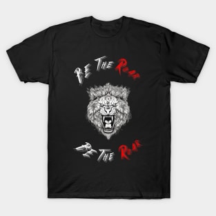 Be the Roar CLASSIC T-shirt T-Shirt T-Shirt